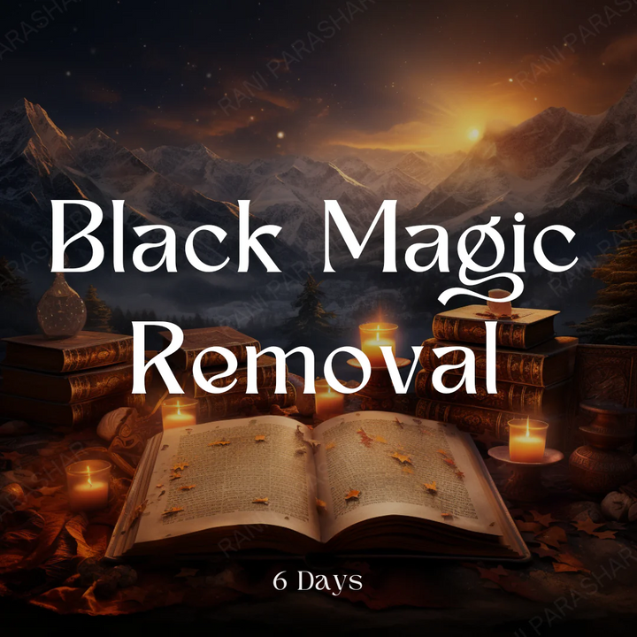 Black Magic Removal (6 Days)