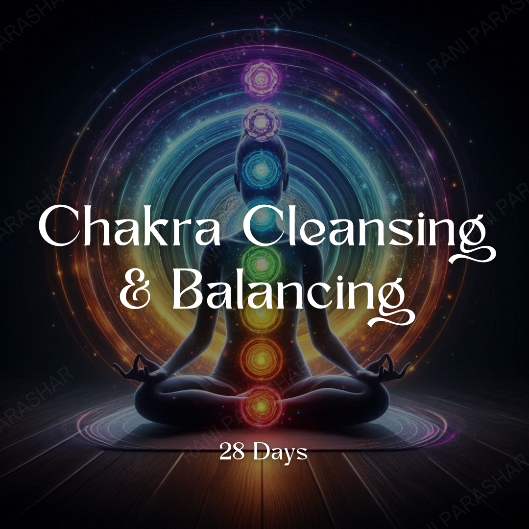 Chakra cleansing & Balancing (28 Days)