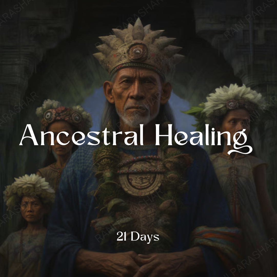 Ancestral Healing (21 Days)